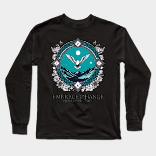 Embrace change, create opportunity. Long Sleeve T-Shirt